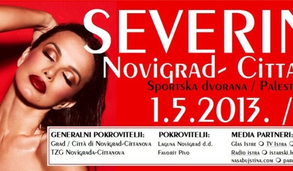 Prvomajski glazbeni spektakl - Severina u Novigradu!