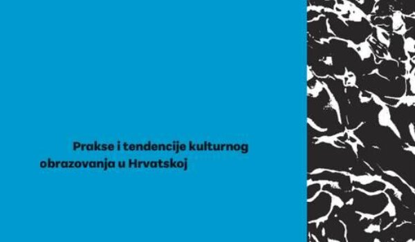 Publikacija o praksama i tendencijama kulturnog obrazovanja u Hrvatskoj