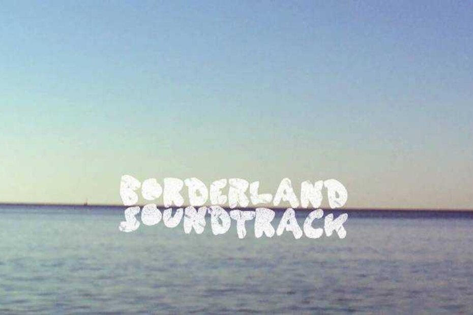 Borderland Soundtrack
