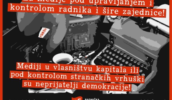 Radnička fronta: Bez prave slobode medija ne može biti ni prave demokracije.