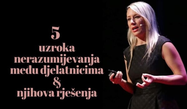 Pet uzroka nerazumijevanja među djelatnicima i njihova rješenja