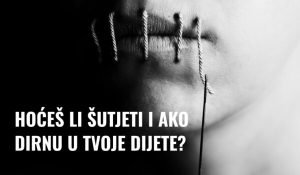 Peticija: Hoćeš li šutjeti i ako dirnu u tvoje dijete?