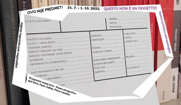 Ovo nije predmet - umjetničko-antropološka izložba o sakupljačkim strastima u Etnografskom muzeju Istre
