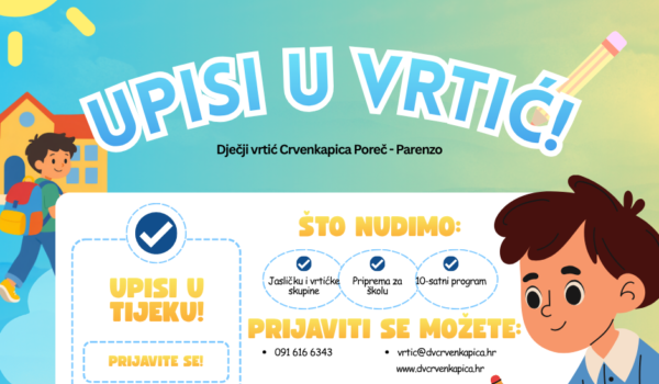 Otvoreni upisi u Dječji vrtić Crvenkapica u Poreču