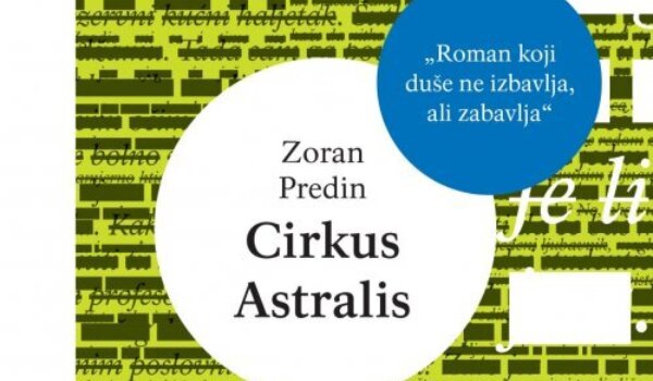 U utorak u Poreču predstavljanje romana "Cirkus Astralis" Zorana Predina